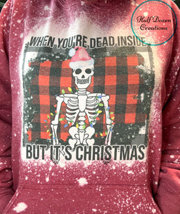 When your dead inside but its Christmas Hoodie